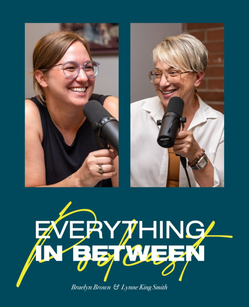 A picture of Braelyn Brown and Lynne King Smith on the set of their podcast Everything In Between.